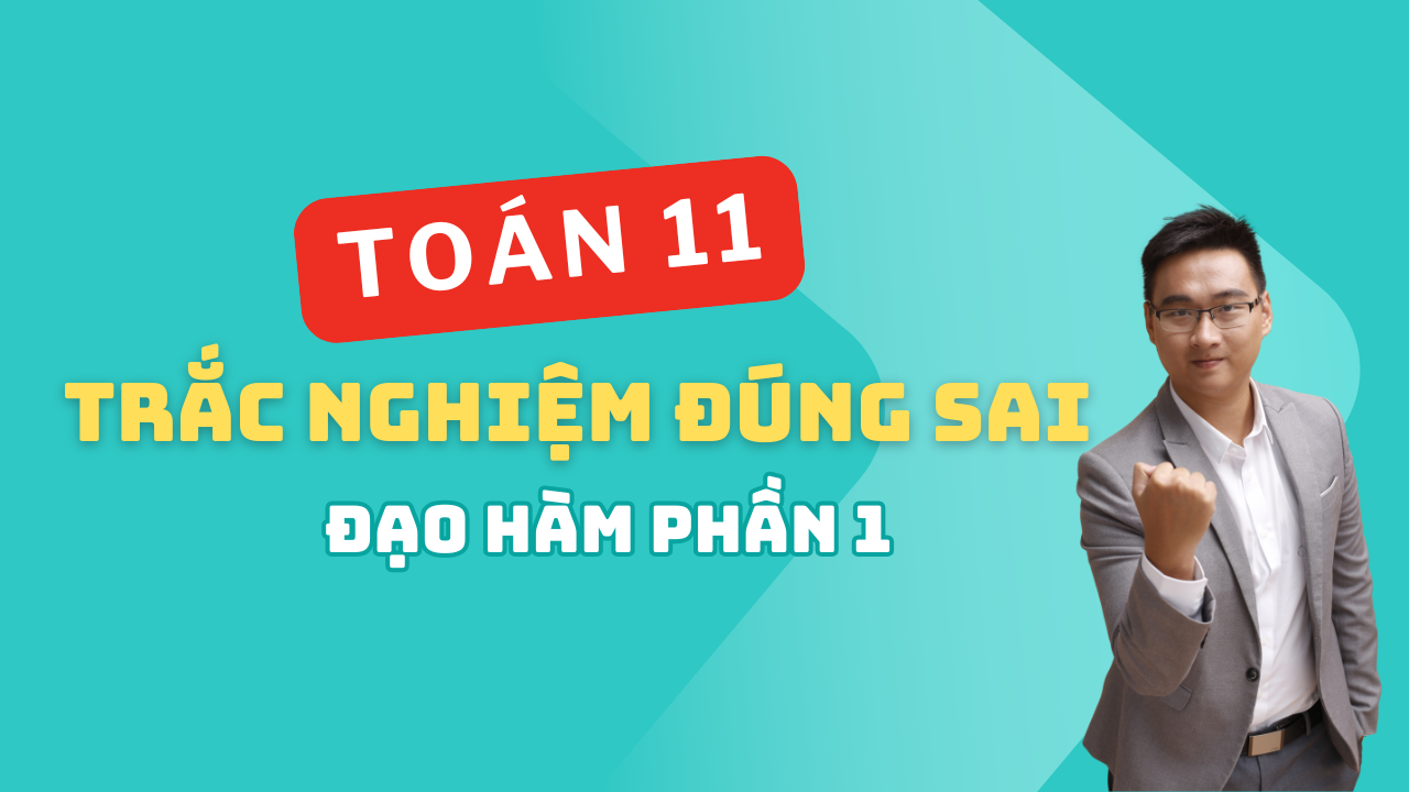QUY TẮC ĐẠO HÀM (ĐẠO HÀM BẰNG CÔNG THỨC) TRẮC NGHIỆM ĐÚNG SAI PHẦN 1